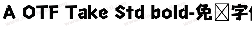 A OTF Take Std bold字体转换